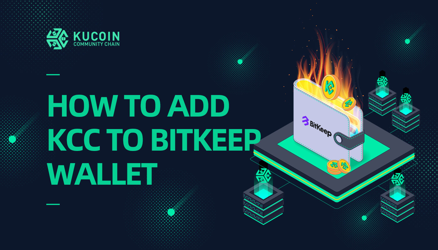 How To Add KuCoin Community Chain (KCC) To Bitkeep Wallet - KCC News